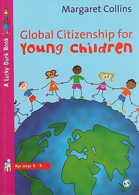 Global Citizenship for Young Children by Margaret Collins