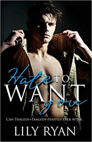 Hate to Want You by Lily Ryan