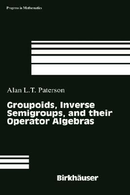 Groupoids, Inverse Semigroups, and Their Operator Algebras by 