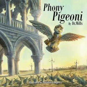 Phony Pigeoni by Simon E. Mills