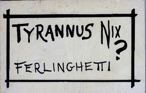 Tyrannus Nix? by Lawrence Ferlinghetti