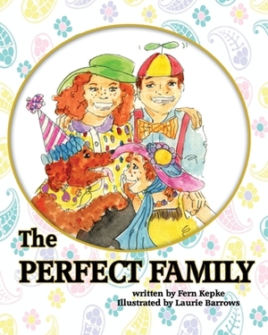 The Perfect Family by Fern Kepke