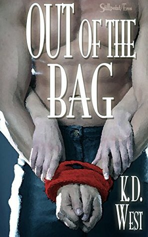 Out of the Bag by K.D. West