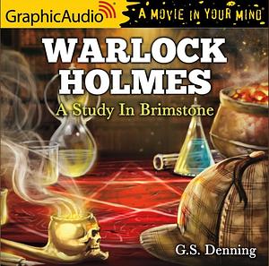 Warlock Holmes: A Study in Brimstone by G.S. Denning