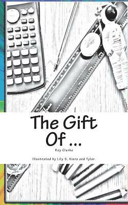 The Gift of ...: The Gift of ... by Roy Clarke
