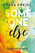 Someone else by Laura Kneidl