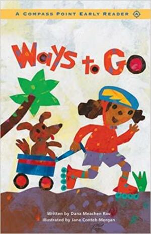 Ways to Go by Dana Meachen Rau, Jane Conteh-Morgan