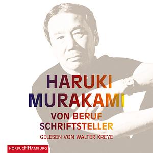 Von Beruf Schriftsteller by Haruki Murakami