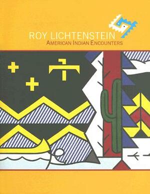 Roy Lichtenstein: American Indian Encounters by Gail Stavitsky