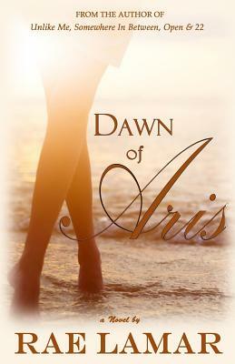 Dawn of Aris by Rae Lamar