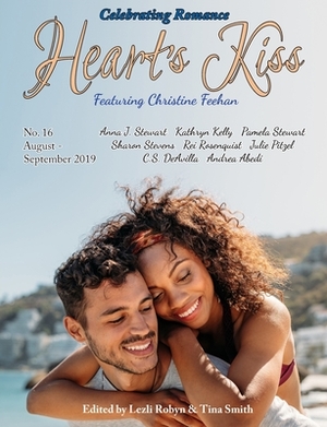 Heart's Kiss: Issue 16, August-September 2019: Featuring Christine Feehan by Anna J. Stewart, Sharon Stevens, Christiine Feehan