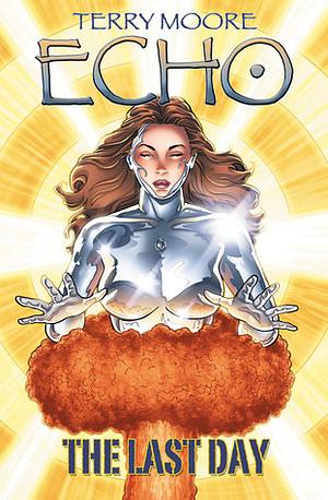Echo 6: The Last Day by Terry Moore