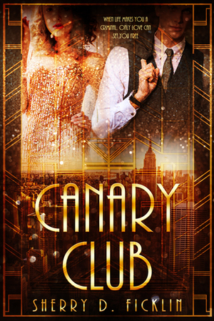 The Canary Club by Sherry D. Ficklin