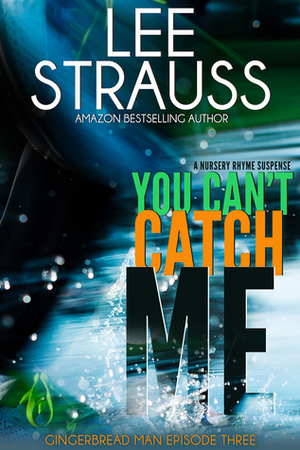 You Can't Catch Me by Lee Strauss