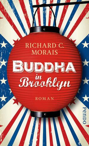 Buddha in Brooklyn: Roman by Richard C. Morais