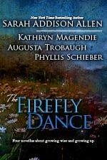 The Firefly Dance by Sarah Addison Allen, Augusta Trobaugh, Kathryn Magendie, Phyllis Schieber