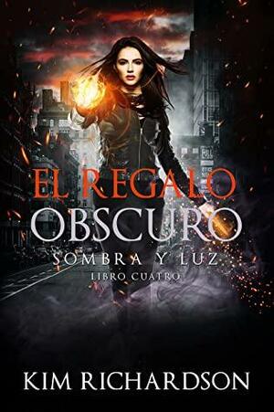 El Regalo Obscuro by Kim Richardson