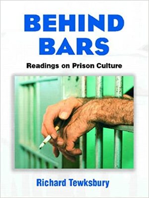 Behind Bars: Readings on Prison Culture by Richard Tewksbury