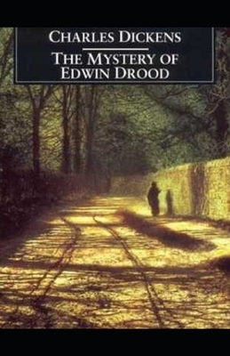 The Mystery of Edwin Drood Illustrated by Charles Dickens