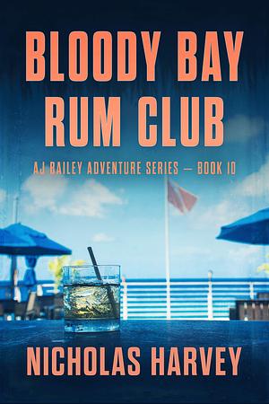 Bloody Bay Rum Club by Nicholas Harvey, Nicholas Harvey