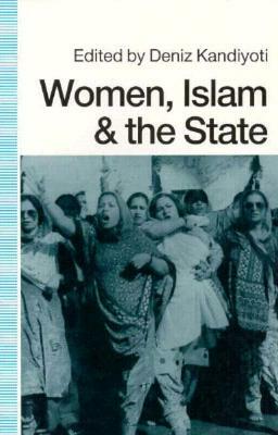 Women, Islam and the State by Deniz Kandiyoti