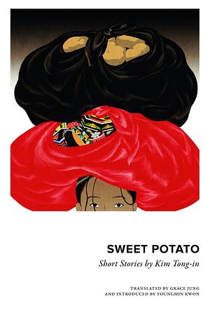 Sweet Potato: Collected Short Stories by Tongin Kim
