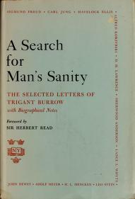 A Search For Man's Sanity: The Selected Letters of Trigant Burrow with Biographical Notes by Trigant Burrow, Sir Herbert Read