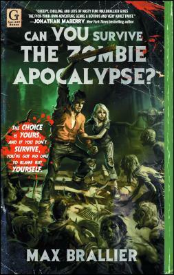 Can You Survive the Zombie Apocalypse? by Max Brallier