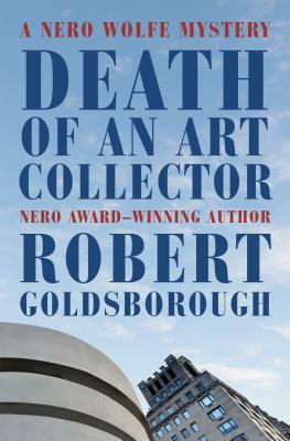 Death of an Art Collector: A Nero Wolfe Mystery by Robert Goldsborough