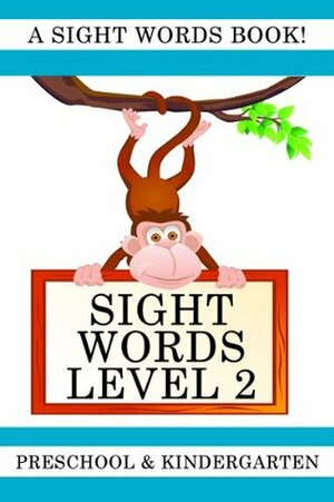 Sight Words Level 2: A Sight Words Book for Preschool and Kindergarten by Your Reading Steps Books, Lisa Gardner