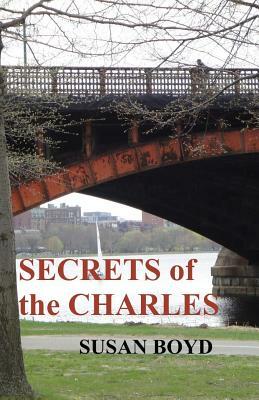 Secrets of the Charles by Susan Boyd