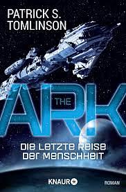 The Ark - Die letzte Reise der Menschheit by Patrick S. Tomlinson