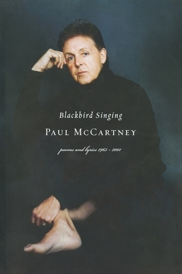 Blackbird Singing: Poems and Lyrics, 1965-1999 by Paul McCartney