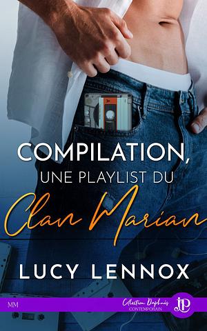 Le Clan Marian : Compilation, une playlist du clan Marian by Lucy Lennox