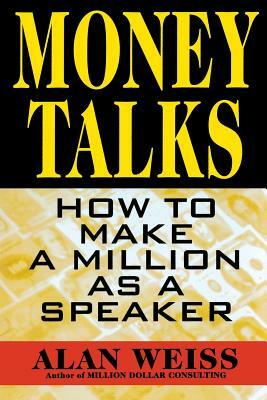 Money Talks by Alan Weiss