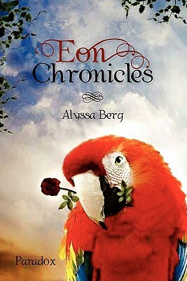 Eon Chronicles by Alyssa Berg