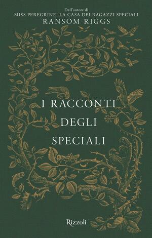 I racconti degli Speciali. Miss Peregrine by Ransom Riggs