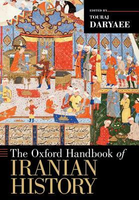 The Oxford Handbook of Iranian History by 