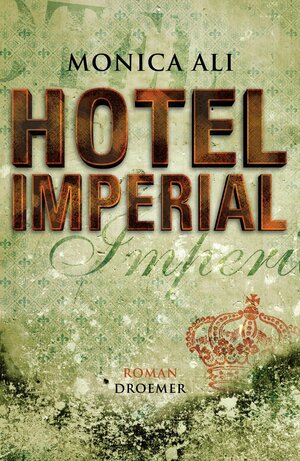 Hotel Imperial Roman by Monica Ali, Anette Grube