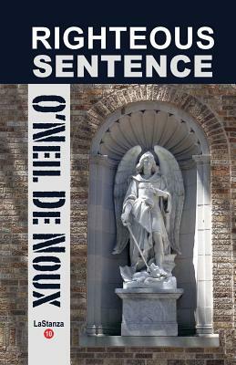 Righteous Sentence by O'Neil De Noux