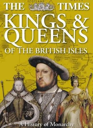 The Times Kings & Queens Of The British Isles by Thomas Cussans