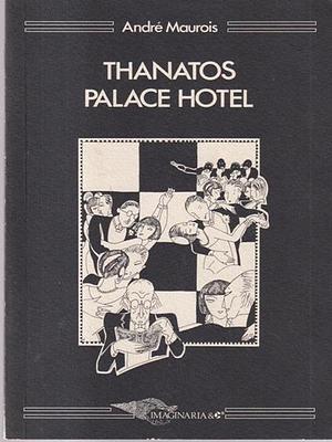 Thanatos Palace Hotel by André Maurois