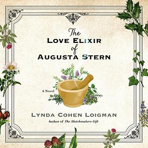 The Love Elixir of Augusta Stern by Lynda Cohen Loigman