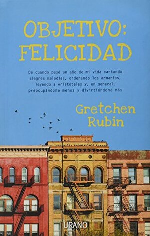 Objetivo: felicidad by Gretchen Rubin