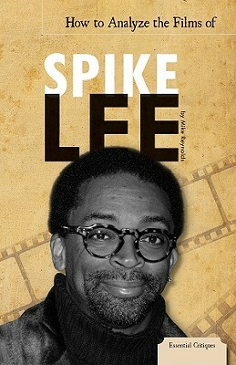 How to Analyze the Films of Spike Lee by Mike Reynolds