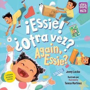 ¡Essie! ¿Otra vez? / Again, Essie? by Teresa Martínez, Jenny Lacika