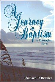 A Journey in Baptism by Richard P. Belcher