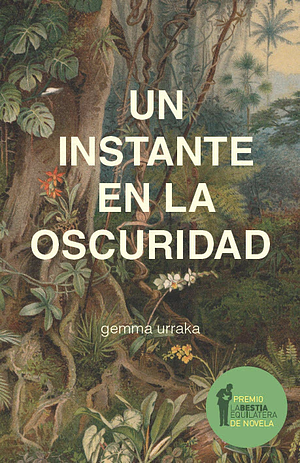 Un instante en la oscuridad by Gemma Urraka