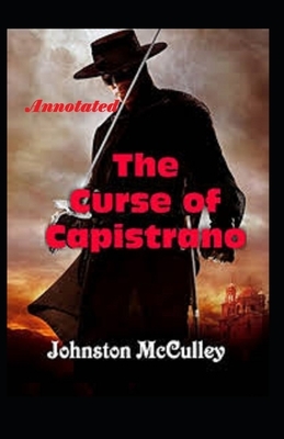 The Curse of Capistrano Annotated by Johnston McCulley