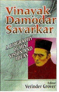 Vinayak Damodar Savarkar: A Biography of His Visions and Ideas by Verinder Grover, C.K. Gupta, J.D. Joglekar, V.D. Savarkar